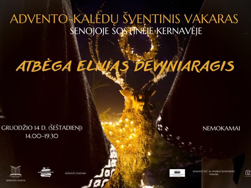 ADVENTO-KALĖDŲ ŠVENTINIS VAKARAS SENOJOJE LIETUVOS SOSTINĖJE KERNAVĖJE „ATBĖGA ELNIAS DEVYNIARAGIS“