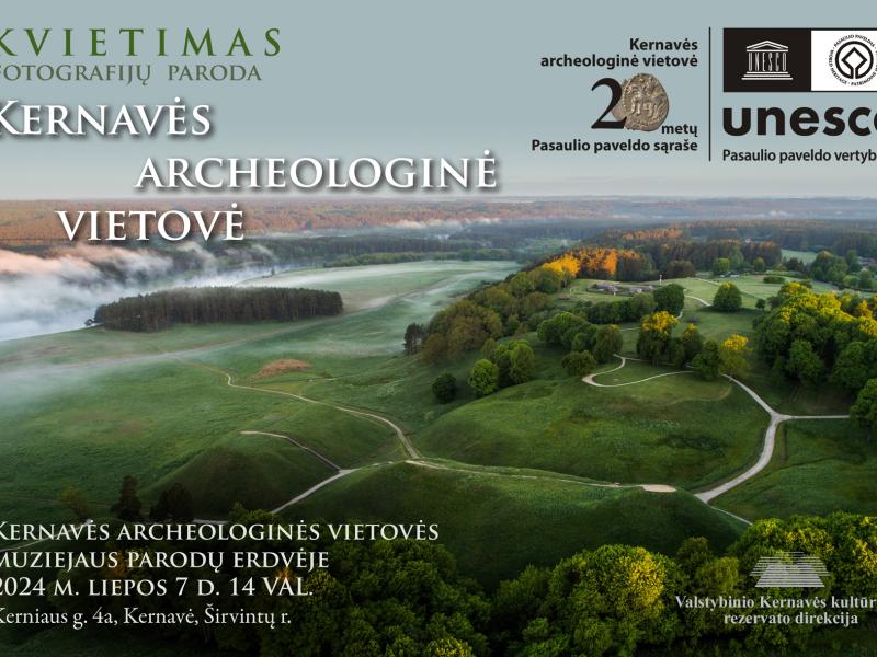 Parodos „Kernavės archeologinė vietovė 20 metų UNESCO Pasaulio paveldo sąraše“ atidarymas